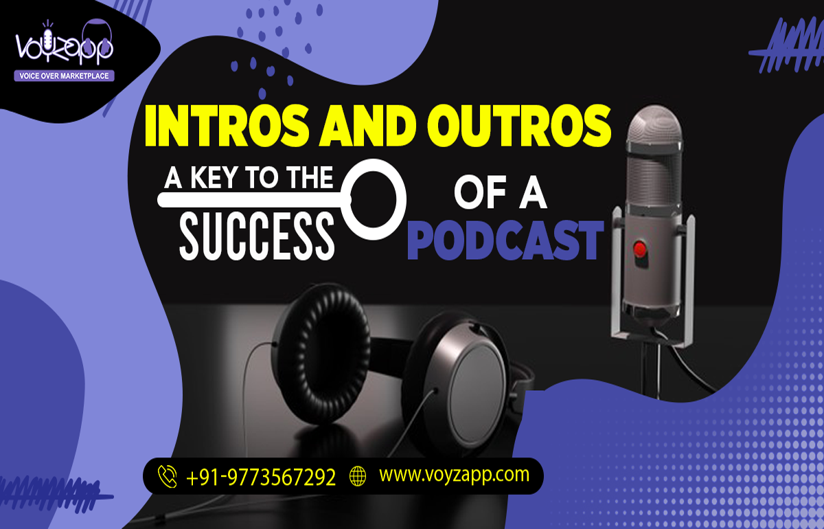 Perfect Intros and Outros: A key to the success of a podcast