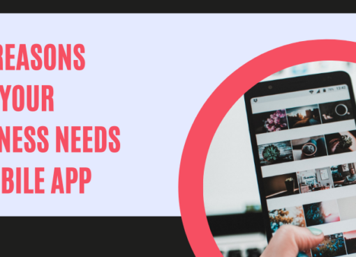 Top Reasons Why Your Business Needs a Mobile App